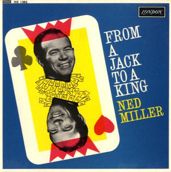 Ned Miller - From A Jack To A King