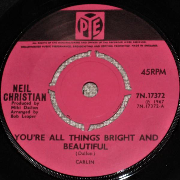 Neil Christian (2) - You’re All Things Bright And Beautiful