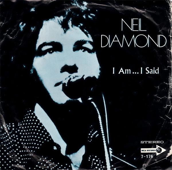 Neil Diamond - I Am... I Said / Kentucky Woman