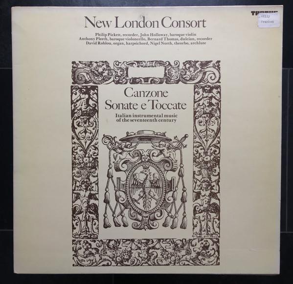 New London Consort, Philip Pickett, John Holloway, Anthony Pleeth, Bernard Thomas (2), David Roblou, Nigel North - Canzone, Sonate E Toccate