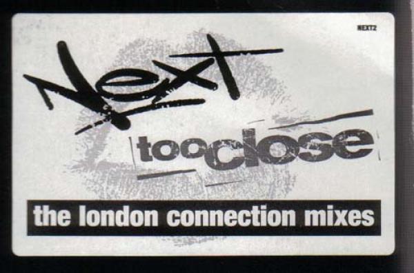Next (2) - Too Close