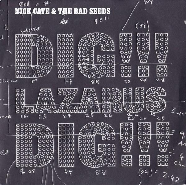 Nick Cave & The Bad Seeds - Dig, Lazarus, Dig!!!