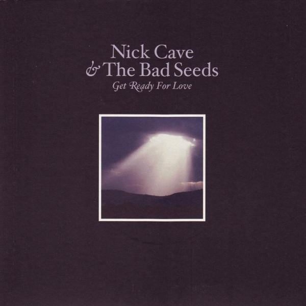 Nick Cave & The Bad Seeds - Get Ready For Love