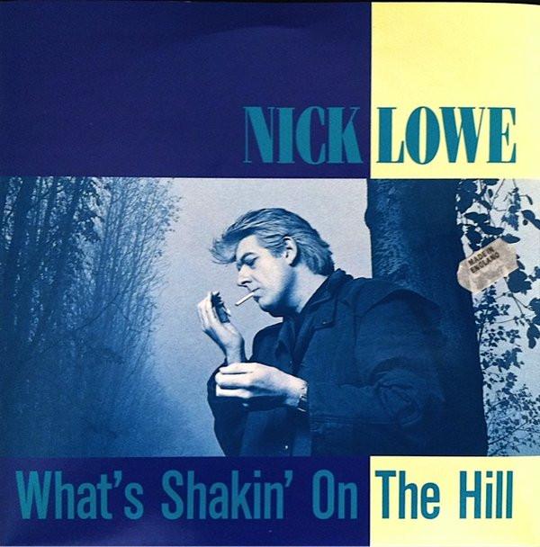 Nick Lowe - What's Shakin' On The Hill / Cruel To Be Kind