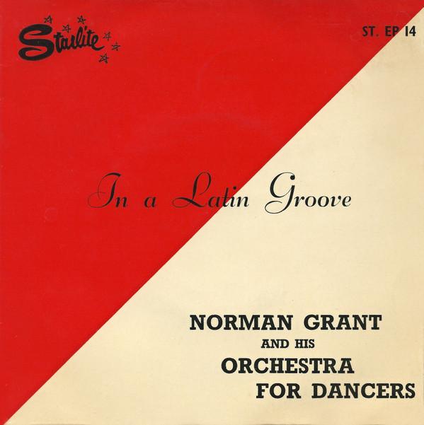 Norman Grant And His Orchestra For Dancers - In A Latin Groove