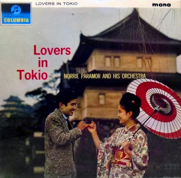 Norrie Paramor And His Orchestra - Lovers In Tokio