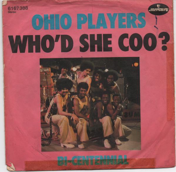 Ohio Players - Who'd She Coo? / Bi-Centennial