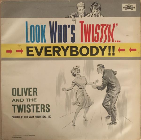 Oliver And The Twisters - Look Who's Twistin'...Everybody !!