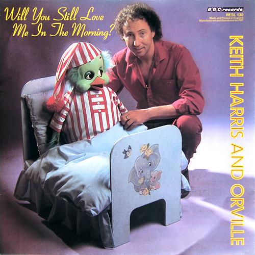 Orville, Keith Harris (3) - Will You Still Love Me In The Morning?