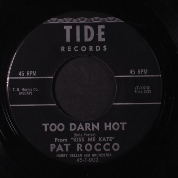 Pat Rocco - Too Darn Hot / Beneath The Moon
