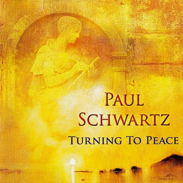 Paul Schwartz - Turning To Peace