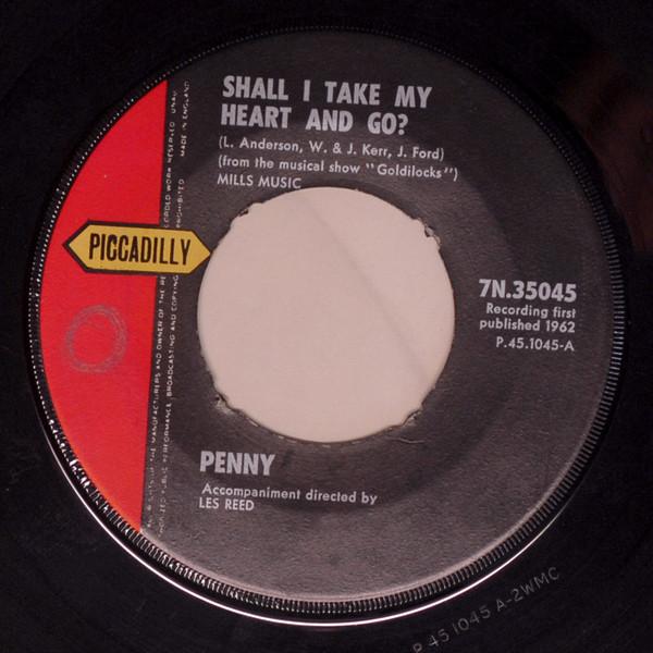 Penny (25) - Shall I Take My Heart And Go? / What'd I Do?