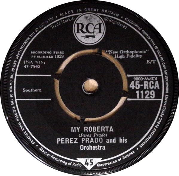 Perez Prado And His Orchestra - My Roberta / Tic Toc Polly Woc