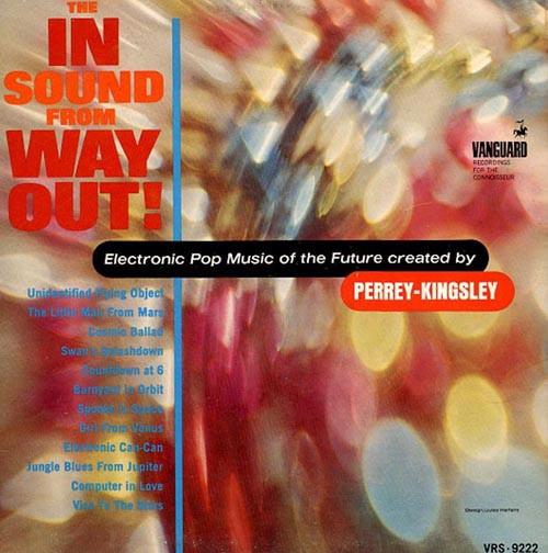 Perrey & Kingsley - The In Sound From Way Out!