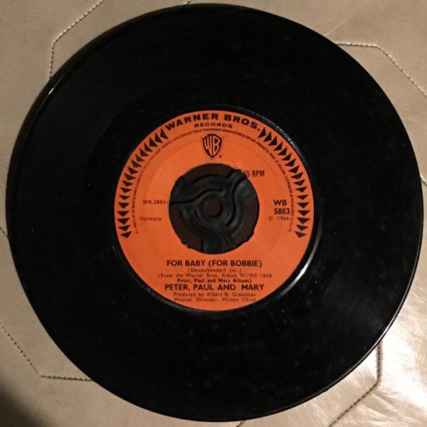 Peter, Paul & Mary - For Baby (For Bobbie) / Hurry Sundown