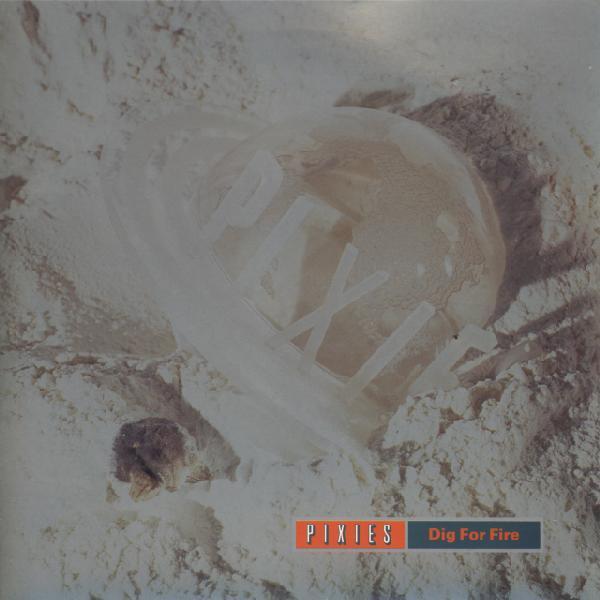 Pixies - Dig For Fire