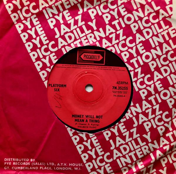 Platform Six - Money Will Not Mean A Thing / Girl Down Town
