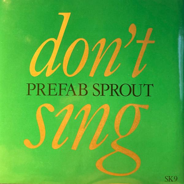 Prefab Sprout - Don't Sing