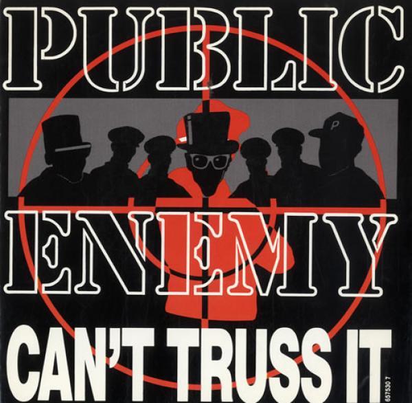 Public Enemy - Can't Truss It
