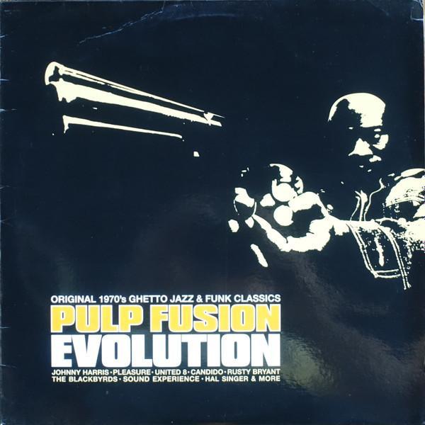  - Pulp Fusion: Evolution (Original 1970's Ghetto Jazz & Funk Classics)