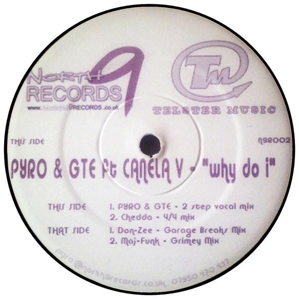 Pyro (38), DJ GTE, Canela V - Why Do I