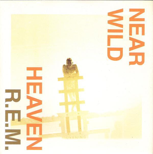 R.E.M. - Near Wild Heaven