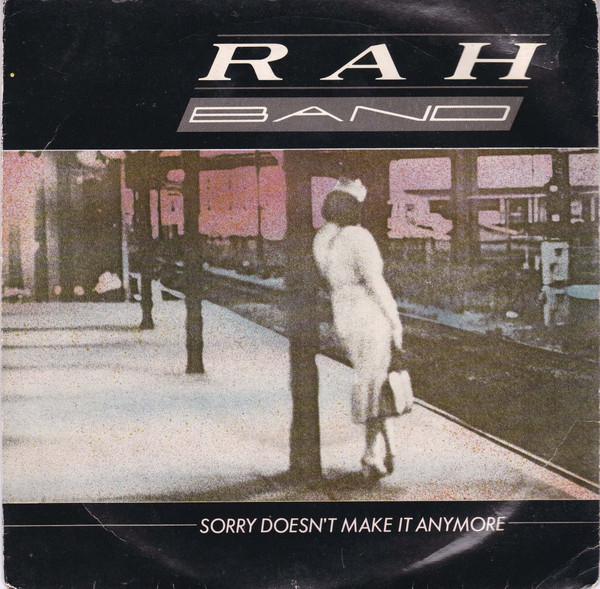 RAH Band - Sorry Doesn't Make It Anymore