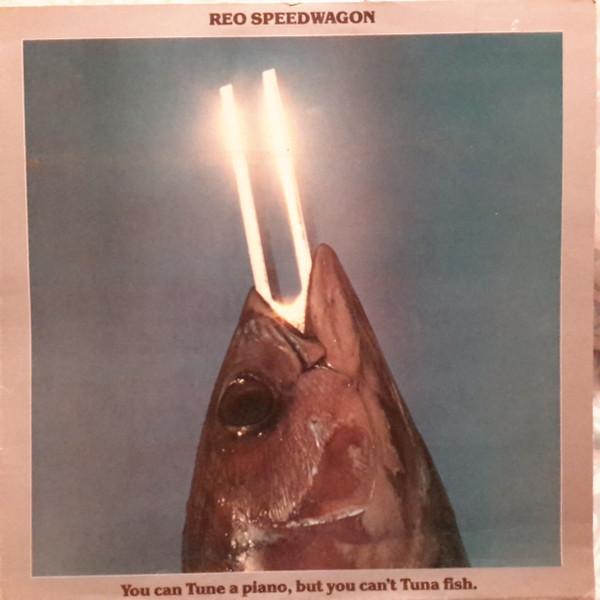 REO Speedwagon - You Can Tune A Piano, But You Can't Tuna Fish