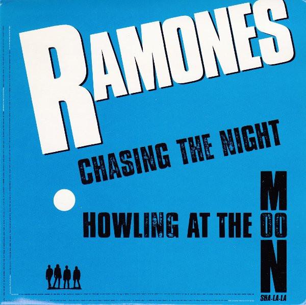 Ramones - Chasing The Night / Howling At The Moon (Sha-La-La)