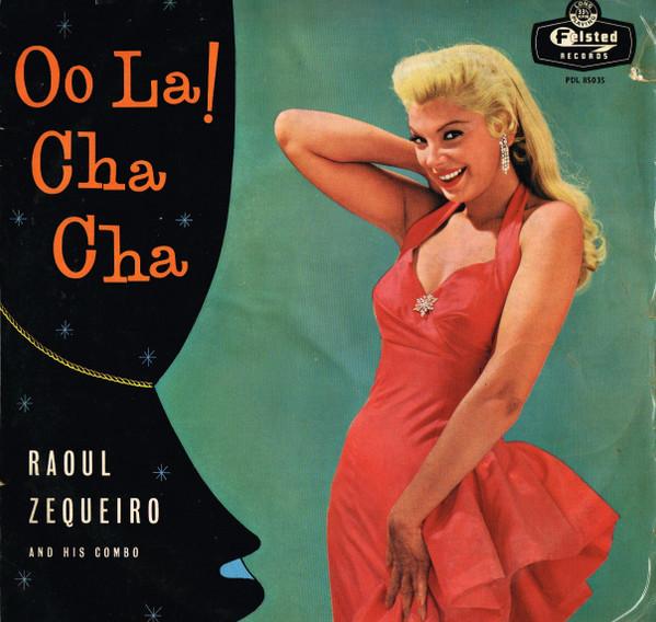 Raoul Zequeira Y Su Orquesta - Oo La! Cha Cha