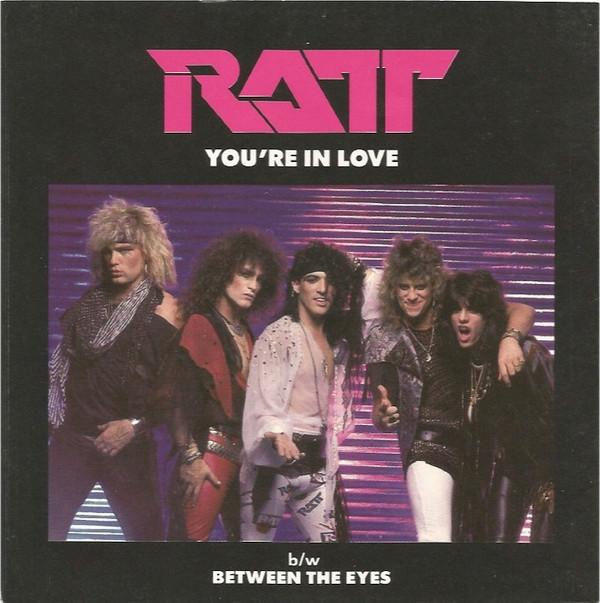 Ratt - You're In Love b/w Between The Eyes