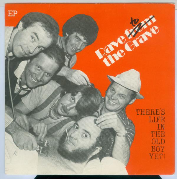 Rave To The Grave - There's Life In The Old Boy Yet!
