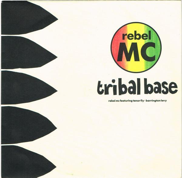 Rebel MC, Tenor Fly, Barrington Levy - Tribal Base