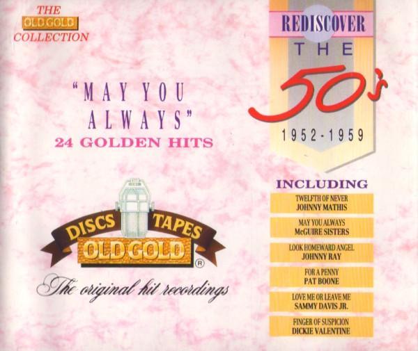  - Rediscover The 50's: 1952-1959 - May You Always: 24 Golden Hits