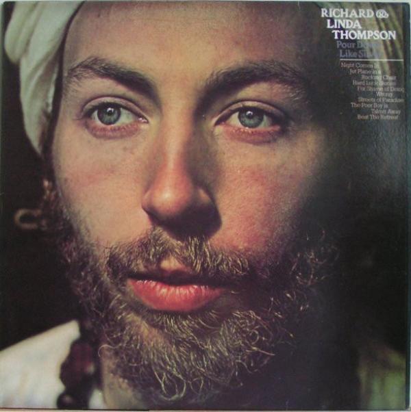 Richard & Linda Thompson - Pour Down Like Silver
