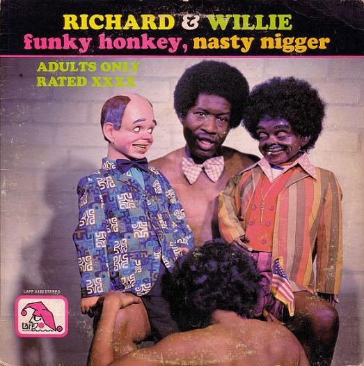 Richard & Willie - Funky Honkey, Nasty Nigger