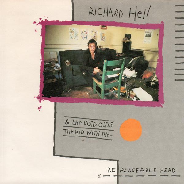 Richard Hell & The Voidoids - The Kid With The Replaceable Head
