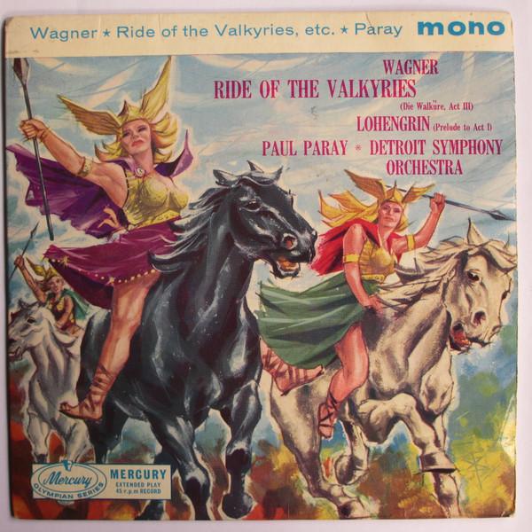 Richard Wagner, Detroit Symphony Orchestra, Paul Paray - The Ride Of The Valkyries / Lohengrin