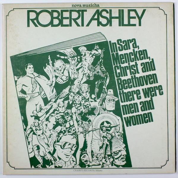Robert Ashley - In Sara, Mencken, Christ And Beethoven There Were Men And Women