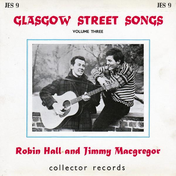 Robin Hall And Jimmie MacGregor - Glasgow Street Songs Vol. 3