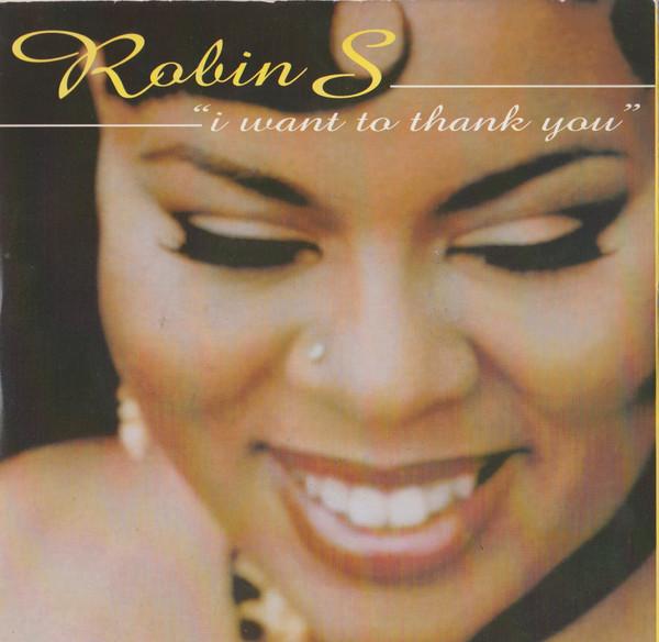 Robin S. - I Want To Thank You