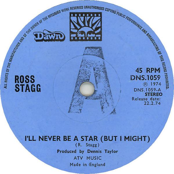 Ross Stagg - I'll Never Be A Star (But I Might)