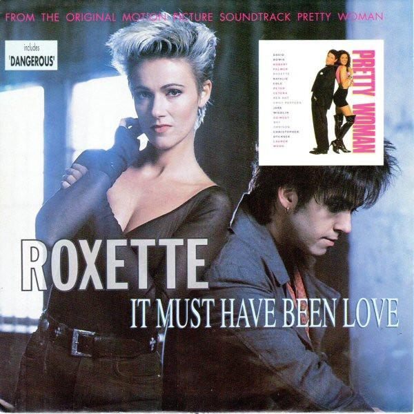 Roxette - It Must Have Been Love