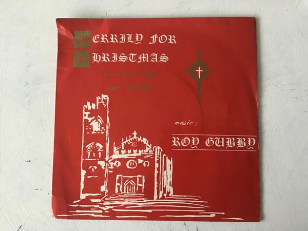 Roy Gubby - Merrily For Christmas - Six Carols, Songs And Lullabys