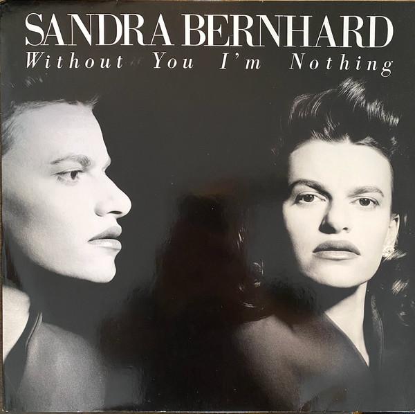 Sandra Bernhard - Without You I'm Nothing