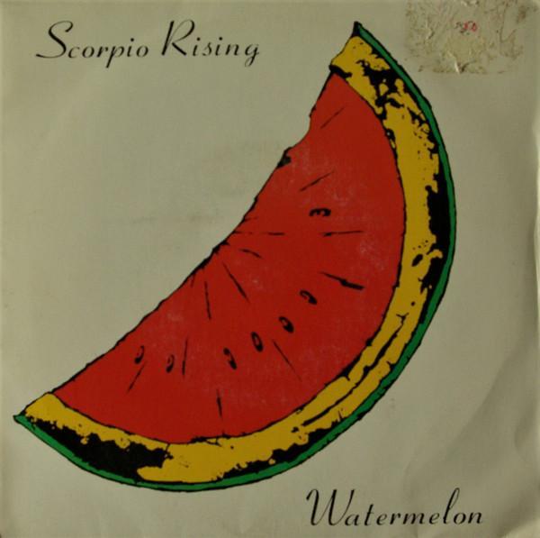 Scorpio Rising (2) - Watermelon