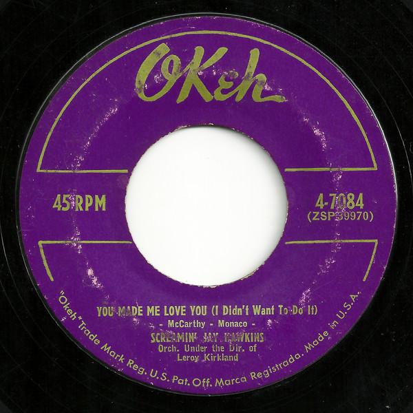 Screamin' Jay Hawkins - You Made Me Love You (I Didn't Want To Do It)