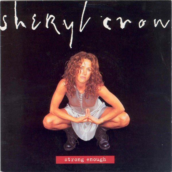 Sheryl Crow - Strong Enough
