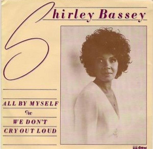 Shirley Bassey - All By Myself / We Don't Cry Out Loud