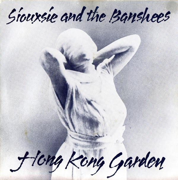 Siouxsie & The Banshees - Hong Kong Garden